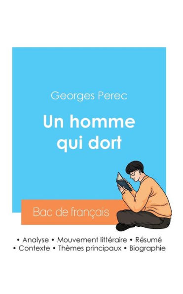 Rï¿½ussir son Bac de franï¿½ais 2024: Analyse du roman Un homme qui dort de Georges Perec