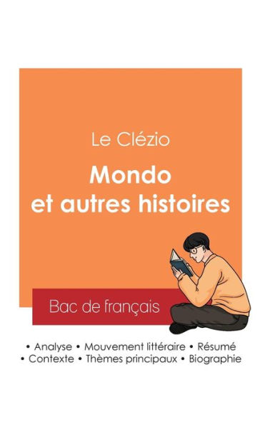 Rï¿½ussir son Bac de franï¿½ais 2025: Analyse du recueil Mondo et autres histoires de Jean-Marie Gustave Le Clï¿½zio