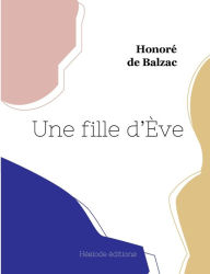 Title: Une fille d'Ève, Author: Honorï de Balzac