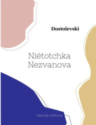 Title: Niétotchka Nezvanova, Author: Dostoïevski