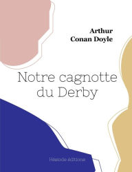 Title: Notre cagnotte du Derby, Author: Arthur Conan Doyle