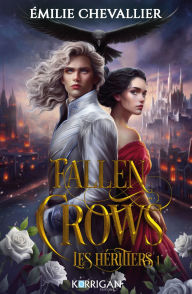 Title: Fallen Crows T1: Les héritiers, Author: Émilie Chevalier