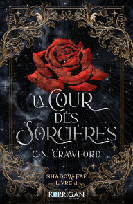 Title: Shadow Fae T4: La cour des sorcières, Author: C.N. Crawford