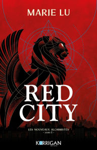 Title: Les nouveaux alchimistes T1: Red City, Author: Marie Lu
