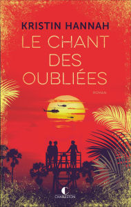Title: Le chant des oubliées, Author: Kristin Hannah