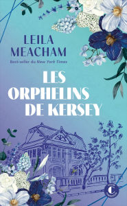 Title: Les orphelins de Kersey, Author: Leila Meacham