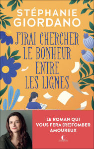 Title: J'irai chercher le bonheur entre les lignes, Author: Stéphanie Giordano