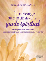 Title: 1 message par jour de votre guide spirituel, Author: Géraldine Garance
