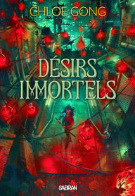 Title: Désirs immortels (e-book) - Tome 01, Author: Chloe Gong
