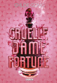 Title: Cruelle Dame Fortune (e-book) - Tome 01, Author: Chloe Gong