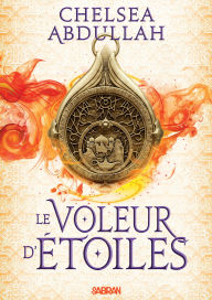 Free bestseller ebooks download La Trilogie de la mer de sable - Tome 01 Le Voleur d'étoiles (e-book) 9782385601270 by Chelsea Abdullah, Laurent Philibert-Caillat PDB DJVU MOBI (English Edition)