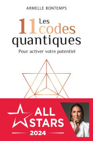 Title: Les 11 codes quantiques pour activer votre potentiel, Author: Armelle Bontemps