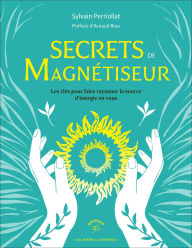Title: Secrets de magnétiseur, Author: Sylvain Perriollat