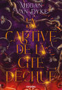 La Captive de la cité déchue - e-book - Tome 01 e-book