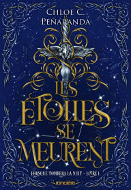 Title: Les Étoiles se meurent - e-book - Tome 01 Lorsque tombera la nuit, Author: Chloe C. Peñaranda