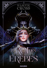 Title: L'Ère de la nuit - Tome 01 Le Roi des Érèbes (e-book), Author: Juliette Cross
