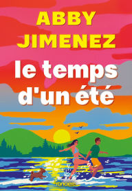 Title: Le Temps d'un été - e-book, Author: Abby Jimenez
