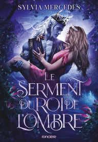 Amazon look inside book downloader Le Serment du roi de l'Ombre - e-book - Tome 02 La Promise du roi de l'Ombre (English Edition) 9782385661885 ePub PDF iBook by Sylvia Mercedes, Alice Kremer