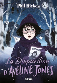 Download e-books for free Aveline Jones - Tome 03 La disparition d'Aveline Jones (e-book) by Phil Hickes, Florence Moreau 9782385700935 English version