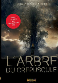 Title: L'arbre du crï¿½puscule, Author: Sïbastien Emanuel