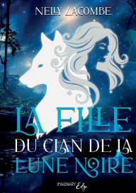 Title: La fille du clan de la lune noire, Author: Nelly Lacombe