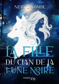 Title: La fille du clan de la lune noire, Author: Nelly Lacombe