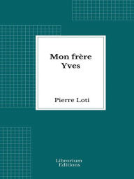 Title: Mon frère Yves, Author: Pierre Loti