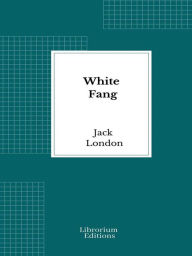 Title: White Fang, Author: Jack London