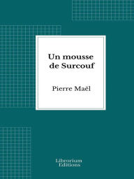 Title: Un mousse de Surcouf, Author: Pierre Maël