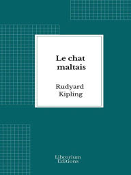 Title: Le chat maltais, Author: Rudyard Kipling