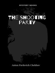 Title: The shooting party, Author: Anton Chekhov