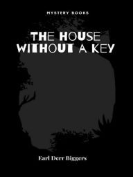 Title: The house without a key, Author: Earl Derr Biggers