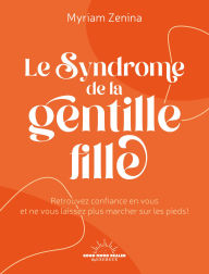 Title: Le Syndrome de la gentille fille, Author: Myriam Zénina