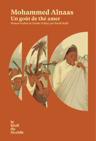 Title: Un goût de thé amer, Author: Mohammed Alnaas