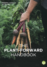 Title: The Plant-Forward Handbook, Author: Frederic Jaunault