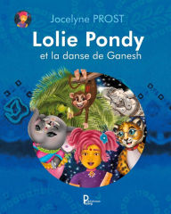 Title: Lolie Pondy et la danse de Ganesh, Author: Jocelyne Prost