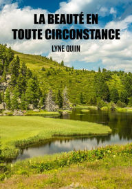 Title: La beauté en toute circonstance, Author: Lyne Quiin