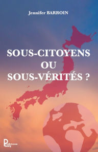 Title: Sous-citoyens ou sous-vérités ?, Author: Jennifer Barroin