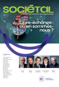 Title: Revue Sociétal : Libre-échange : où en sommes-nous ?, Author: Institut de l'Entreprise .