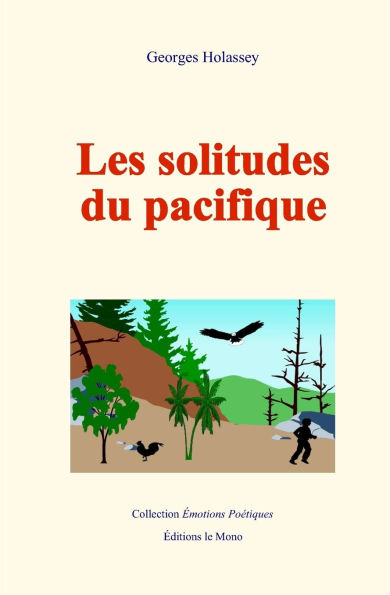 Les solitudes du pacifique: La paix, loin des hommes