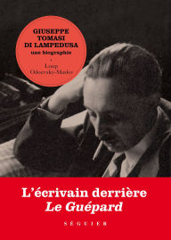 Title: Giuseppe Tomasi di Lampedusa, une biographie, Author: Loup Odoevsky Maslov