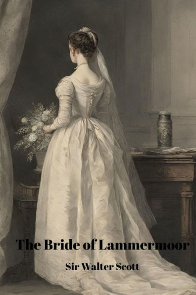 The Bride of Lammermoor (Annotated)