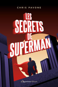 Title: Les secrets de Superman, Author: Chris Pavone