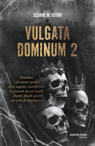 Title: Vulgata Dominum - Tome 2, Author: Sloane M. Gstar