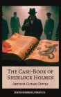 The Case-Book of Sherlock Holmes: Unlock the Final Mysteries