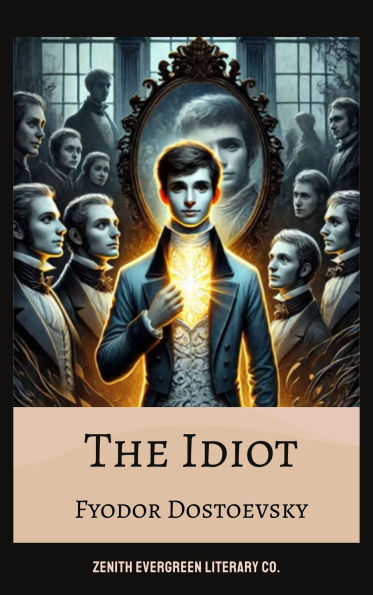 The Idiot: A Psychological Masterpiece of Innocence and Tragedy by Fyodor Dostoevsky
