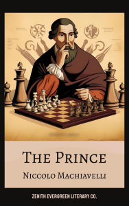 Title: The Prince: A Masterclass in Political Power, Strategy, and Ruthless Realism, Author: Niccolò Machiavelli