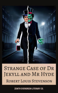 Title: Strange Case of Dr Jekyll and Mr Hyde: A Gothic Tale of Science, Identity, and Inner Darkness, Author: Robert Louis Stevenson