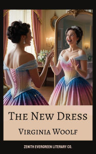Title: The New Dress: A Short Story on Insecurity, Identity, and Social Perception, Author: Virginia Woolf