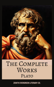Title: The Complete Works of Plato: Dialogues, Republic, and Philosophical Classics from the Father of Western Thought, Author: Plato
